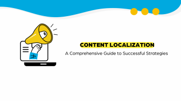 Content Localization: A Comprehensive Guide